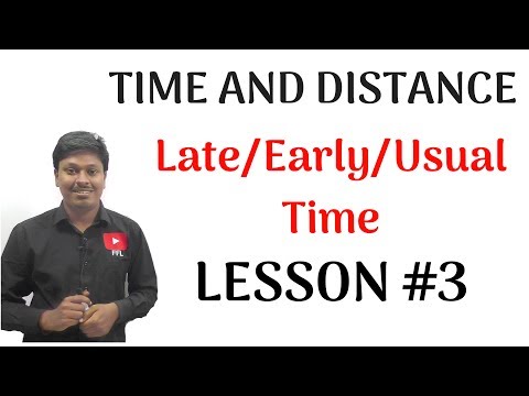 Time and Distance _LESSON #3(Late/Early/Usual Time)