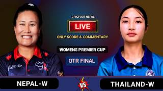 Nepal Women vs Thailand Women Premier Cup Quarter Final Live Scores Commentary | Cricfoot Nepal