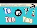 Distinguishing Between To, Too, and Two