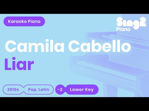 Camila Cabello – Liar (Karaoke Piano) Lower Key