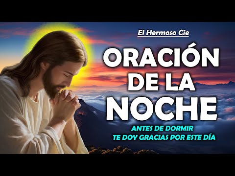 🔴Oración De La Noche De Hoy | Antes de dormir,te doy gracias por este día