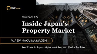 Real Estate in Japan: Myths, Mistakes, and Market Realities