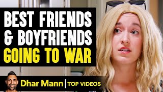 Best Friends And Boyfriends Going To War | Dhar Mann
