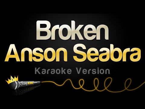Anson Seabra – Broken (Karaoke Version)
