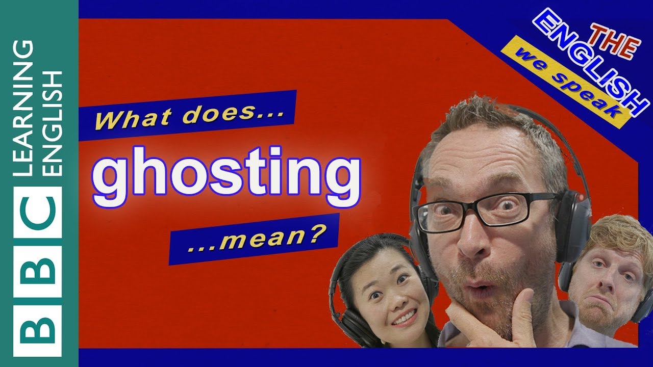 What does the English word 'ghosting' mean?