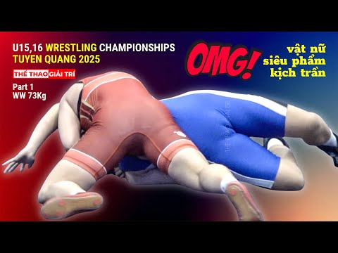 🤼 VẬT NỮ ĐỈNH NÓC KỊCH TRẦN. GREAT WOMEN WRESTLING. Giải VĐ Các Lứa Tuổi Trẻ QG, Tuyên Quang 2025