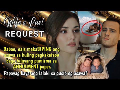 Babae, nais makaSIPING ang asawa sa huling pagkakataon bago tuluyang pumirma sa ANNULMENT PAPER.