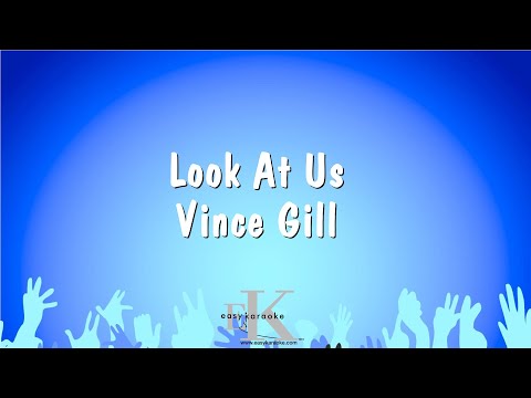 Look At Us – Vince Gill (Karaoke Version)