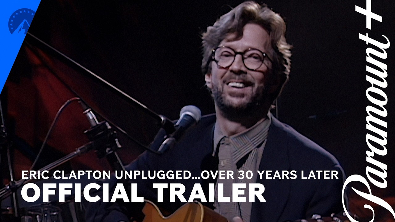 Eric Clapton Unplugged…Over 30 Years Later | Trailer | Paramount+