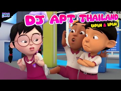 Dj apt | Dj apt thailand versi upin ipin