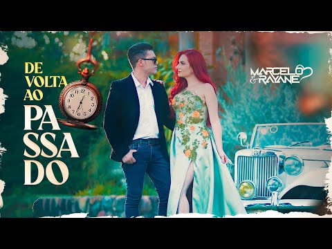 Marcelo e Rayane - De Volta Ao Passado