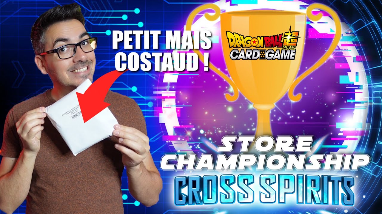 🏆LE KIT STORE CHAMPIONSHIP CROSS SPIRITS EST DINGUE !😍 Dragon Ball Super Carg Game BT14