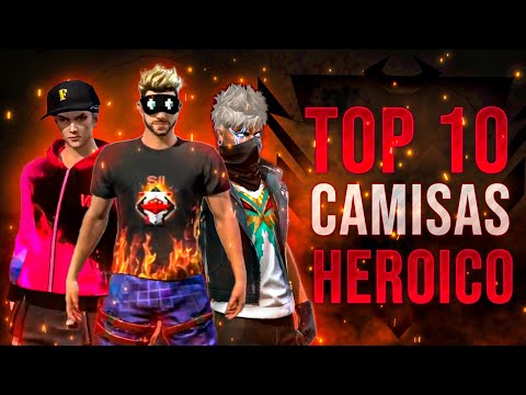 TOP 10 DE LAS MEJORES CAMISAS DE HEROICO EN FREE FIRE