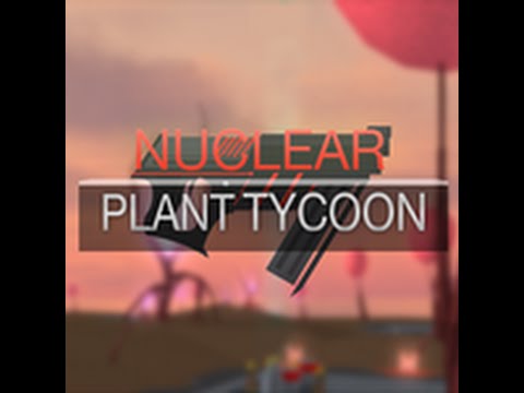 Codes In Nuclear Plant Tycoon 07 2021 - gun codes nuclear plant roblox tycoon