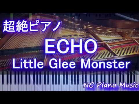 【超絶ピアノ】ECHO / Little Glee Monster (NHKラグビーテーマソング)【フル full】