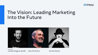 The Vision: Leading Marketing Into the Future with Alex McArthur of Kizik and Jimmie Stone of Meta