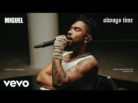 Miguel - Always Time | Vevo Extended Play