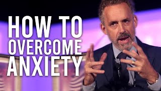 How to Overcome Anxiety - Jordan Peterson (Best Motivational Speech)