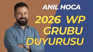 ANIL HOCA 2026 WP GRUBU DUYURUSU