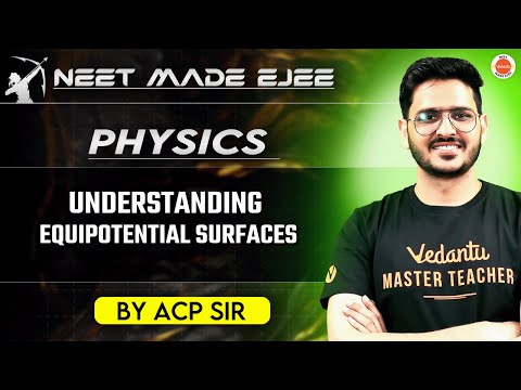 NEET Physics 2025 | Understanding Equipotential Surfaces | ACP Sir