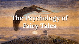 The Psychology of Fairy Tales