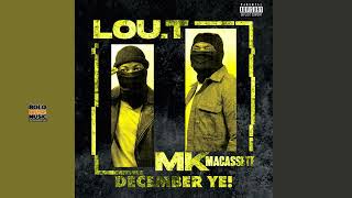 Lou T ft MK Maccassette – December Ye (Official Audio)