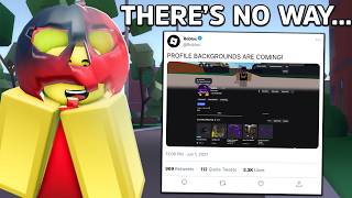 PROFILE BACKGROUNDS ARE COMING TO ROBLOX???