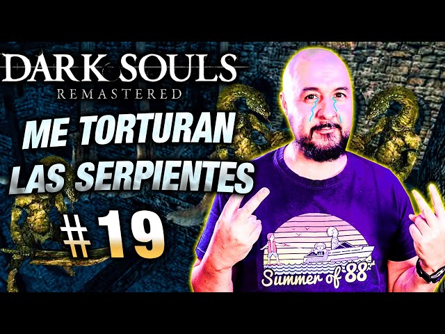 1000 MANERAS DE TORTURARME #19 | DARK SOULS: REMASTERED | Gameplay español