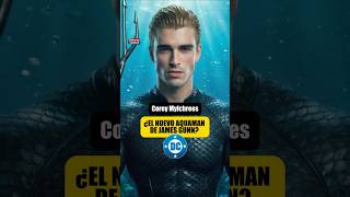 ¿Será Corey Mylchreest el AQUAMAN de James Gunn? 🔱 #aquaman  #CoreyMylchreest #dcu