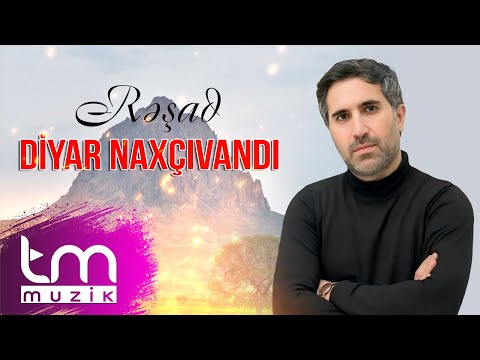 Resad – Diyar Naxçıvandı (Yeni 2024)