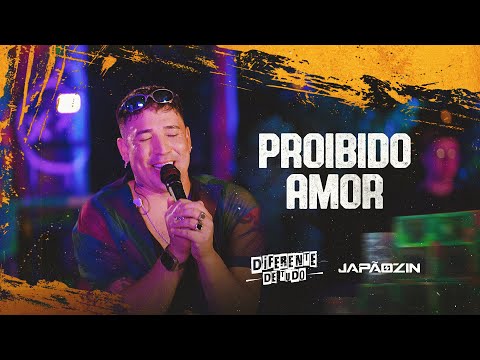 PROIBIDO AMOR - Japãozin (Diferente de Tudo)