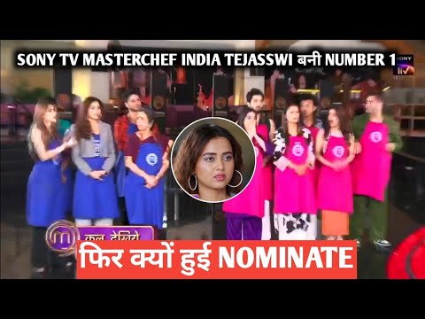 Sony tv MasterChef India tejasswi बनी number 1 फिर क्यों हुई nominate