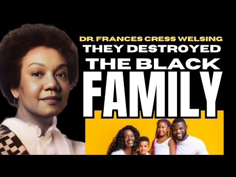 Dr. Frances Cress Welsing: They Destroyed the Black Family #TheNewBlackMind