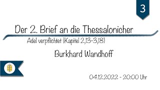 Der 2. Brief an die Thessalonicher - Teil 3 - Adel verpflichtet - Burkhard Wandhoff