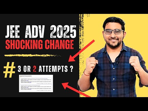 Jee Advanced 2025 Shocking News - Attempt Reduced | New notification| Jee Mains | Eligibility , date