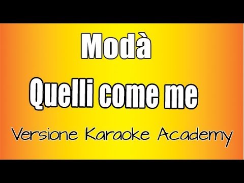 Modà  – Quelli come me (Versione Karaoke Academy Italia)