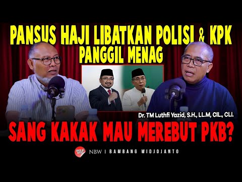 PANSUS HAJI LIBATKAN POLISI & KPK PANGGIL MENAG, SANG KAKAK MAU REBUT PKB?