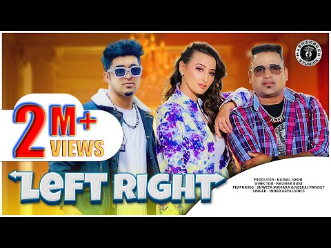 Left Right | Inder Arya New Kumaoni  Song 2022 | Shweta Mahara | New Gadwali Song | New Garhwal Song