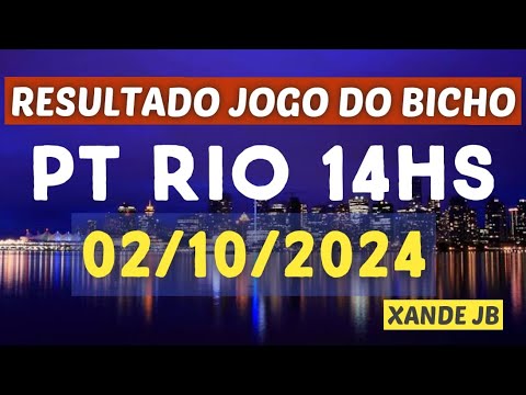 Resultado do jogo do bicho ao vivo PT RIO 14HS dia 02/10/2024 - Quarta - Feira