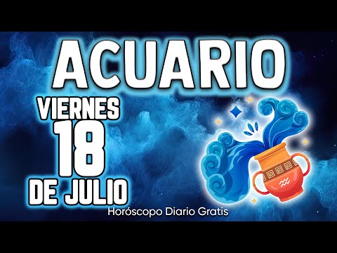LLEGA😤UNA VERDAD FUERTE A LA QUE TE ENFRENTAS😲😖 acuario ♒ Horóscopo diario 18 DE JULIO 2025 🔮 #new