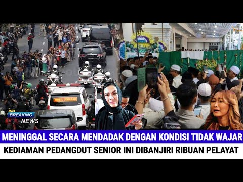 Ribuan Pelayat Padati Kediaman Pedangdut Senior, Meninggal Secara Mendadak dan Kondisi Tidak Wajar