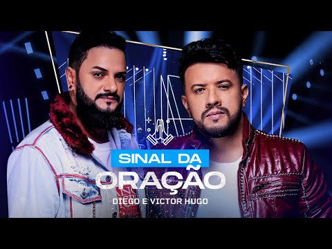 Diego & Victor Hugo - Sinal da Oração (Ao Vivo)