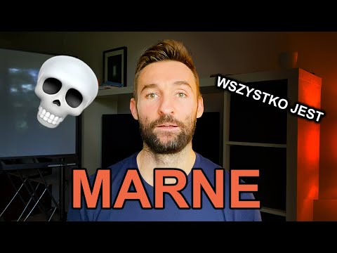 To prawda. Całe życie prujesz się na nic!
