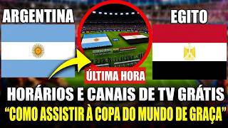 ARGENTINA x EGITO AO VIVO: Onde assistir de graça, horário e canais da Copa do Mundo 2026
