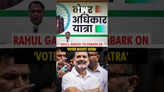 #Shorts | Rahul Gandhi to begin 16-day, 1,300-km ‘Voter Rights Yatra’ in Bihar from Aug 17 | ECI