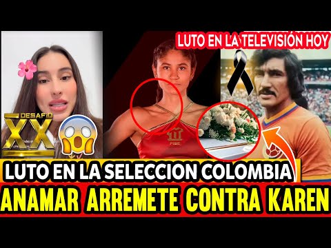 🔴 ULTIMA HORA desafio the box NOTICIAS DEL DESAFIO - LUTO SELECCION COLOMBIA - NOTICIAS DE COLOMBIA