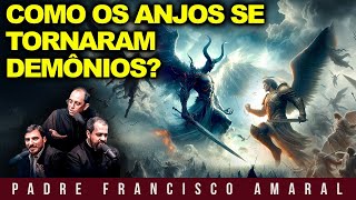 COMO OS ANJOS SE TORNARAM DEMÔNIOS? - Pe. Francisco Amaral, Pe. Emanuel Maria (Hesed) e Jota