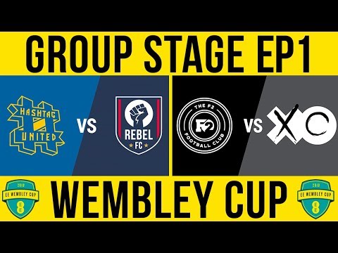 HASHTAG vs REBEL & F2 vs XO!- Wembley Cup 2018 Group Stage Ep1
