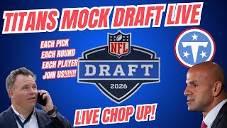 2026 TITANS MOCK DRAFT: LIVE CHOP UP! JOIN US!!!!!