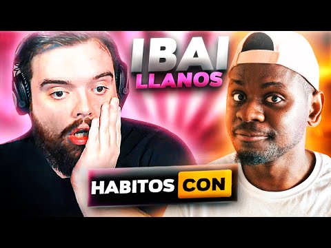 HABITOS con IBAI LLANOS "HACE AÑOS que no veo PORNO"